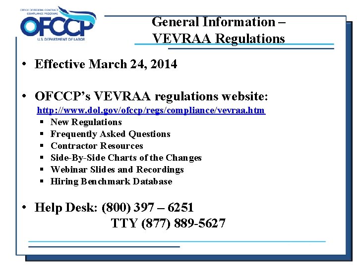 General Information – VEVRAA Regulations • Effective March 24, 2014 • OFCCP’s VEVRAA regulations