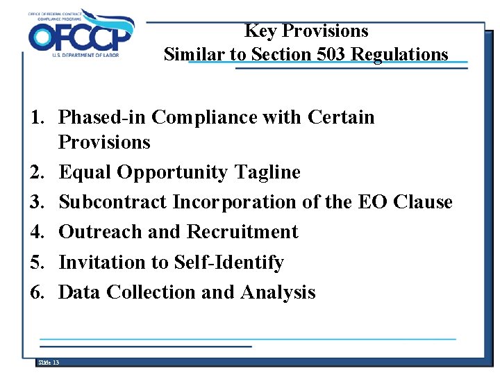 Key Provisions Similar to Section 503 Regulations 1. Phased-in Compliance with Certain Provisions 2.