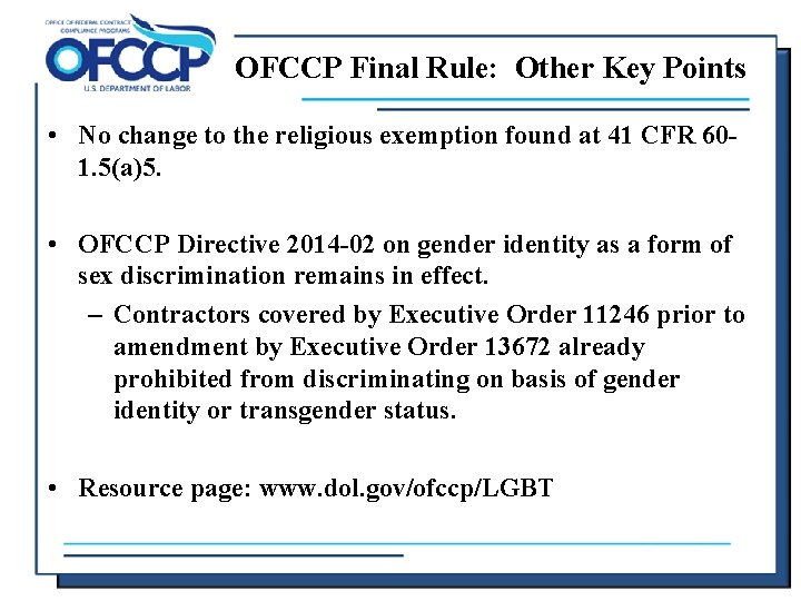 OFCCP Final Rule: Other Key Points • No change to the religious exemption found