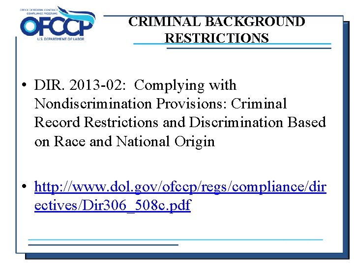 CRIMINAL BACKGROUND RESTRICTIONS • DIR. 2013 -02: Complying with Nondiscrimination Provisions: Criminal Record Restrictions