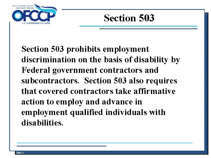 Section 503 prohibits employment discrimination on the basis of disability by Federal government contractors