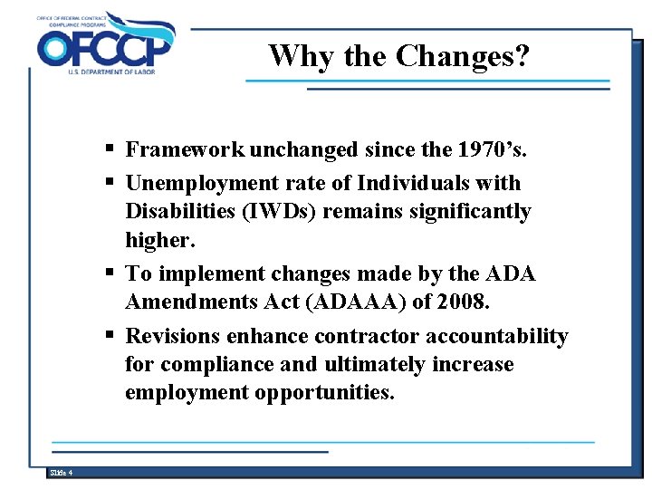 Why the Changes? § Framework unchanged since the 1970’s. § Unemployment rate of Individuals