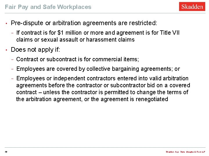 Fair Pay and Safe Workplaces • Pre-dispute or arbitration agreements are restricted: − •