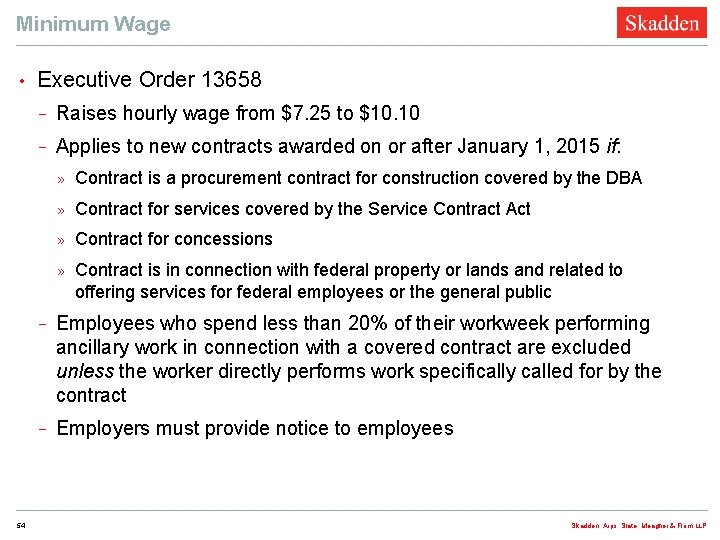 Minimum Wage • 54 Executive Order 13658 − Raises hourly wage from $7. 25