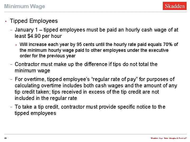 Minimum Wage • Tipped Employees − January 1 – tipped employees must be paid