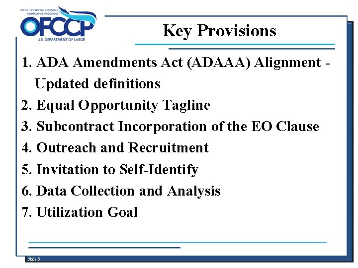 Key Provisions 1. ADA Amendments Act (ADAAA) Alignment Updated definitions 2. Equal Opportunity Tagline
