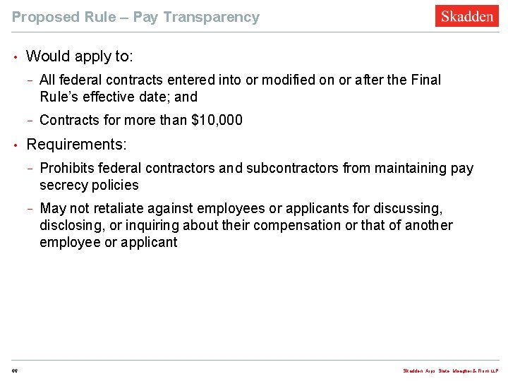 Proposed Rule – Pay Transparency • • 66 Would apply to: − All federal