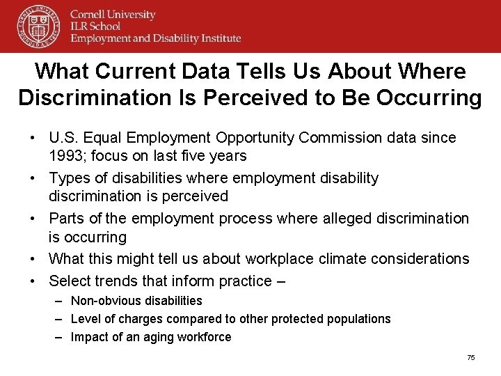 What Current Data Tells Us About Where Discrimination Is Perceived to Be Occurring •