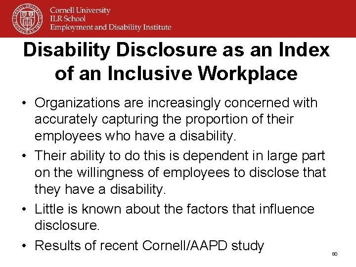 Disability Disclosure as an Index of an Inclusive Workplace • Organizations are increasingly concerned