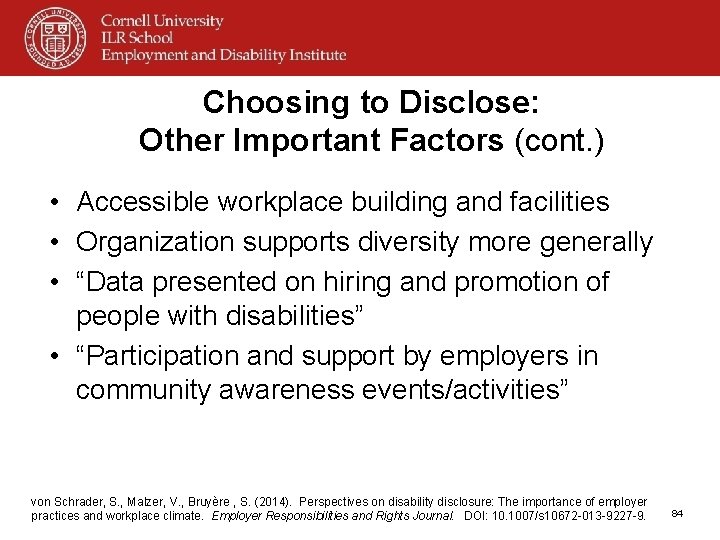 Choosing to Disclose: Other Important Factors (cont. ) • Accessible workplace building and facilities