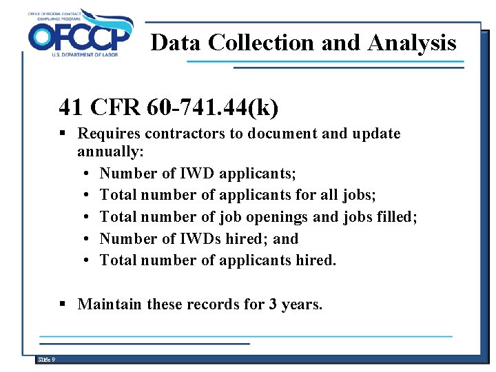 Data Collection and Analysis 41 CFR 60 -741. 44(k) § Requires contractors to document