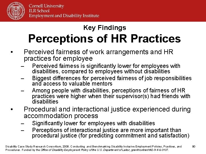 Key Findings Perceptions of HR Practices • Perceived fairness of work arrangements and HR