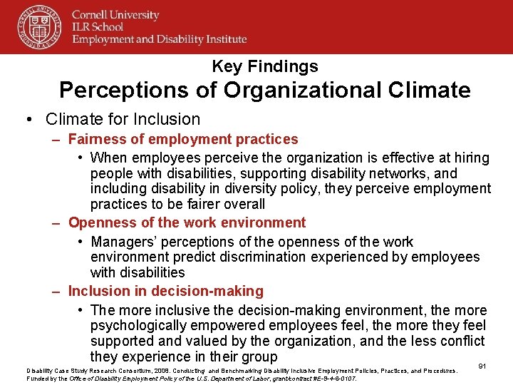 Key Findings Perceptions of Organizational Climate • Climate for Inclusion – Fairness of employment