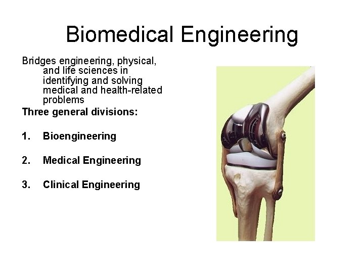 Biomedical Engineering Bridges engineering, physical, and life sciences in identifying and solving medical and