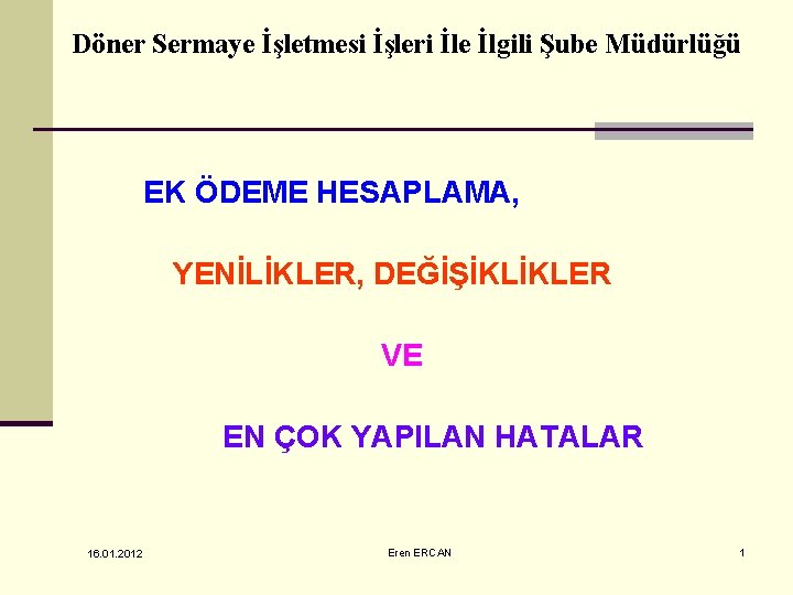 Döner Sermaye İşletmesi İşleri İle İlgili Şube Müdürlüğü EK ÖDEME HESAPLAMA, YENİLİKLER, DEĞİŞİKLİKLER VE