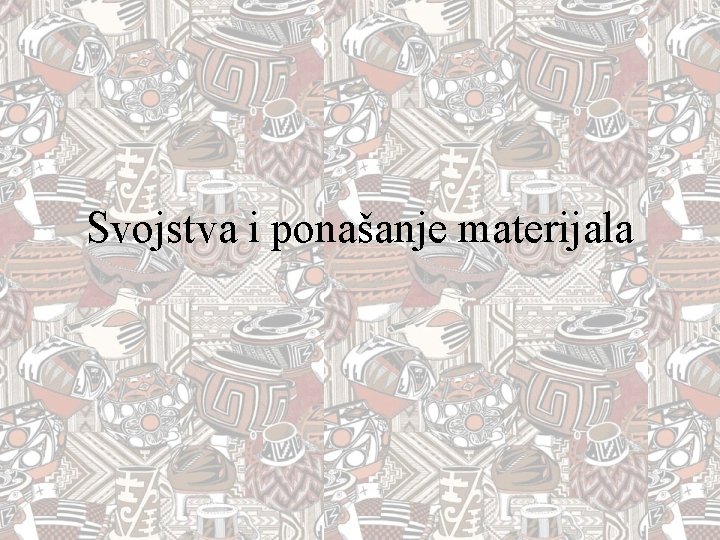 Svojstva i ponašanje materijala 