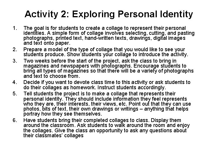 Activity 2: Exploring Personal Identity 1. 2. 3. 4. 5. 6. The goal is