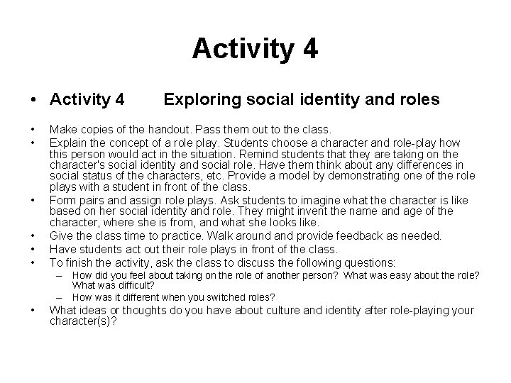 Activity 4 • • Exploring social identity and roles Make copies of the handout.