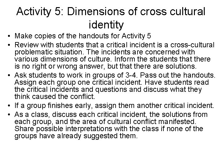 Activity 5: Dimensions of cross cultural identity • Make copies of the handouts for