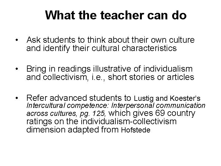 What the teacher can do • Ask students to think about their own culture