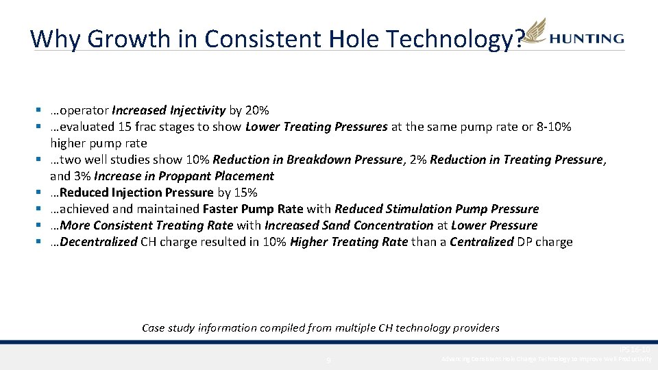 Why Growth in Consistent Hole Technology? § …operator Increased Injectivity by 20% § …evaluated