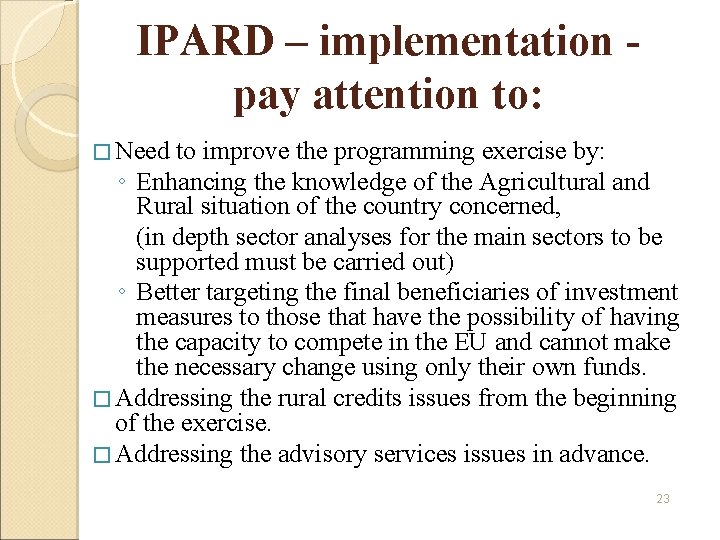 IPARD – implementation pay attention to: � Need to improve the programming exercise by: IPARD – implementation pay attention to: � Need to improve the programming exercise by: