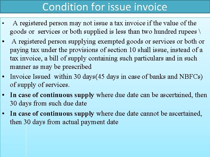 Condition for issue invoice • • • A registered person may not issue a