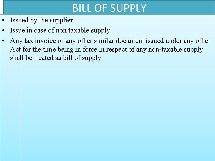 BILL OF SUPPLY • Issued by the supplier • Issue in case of non