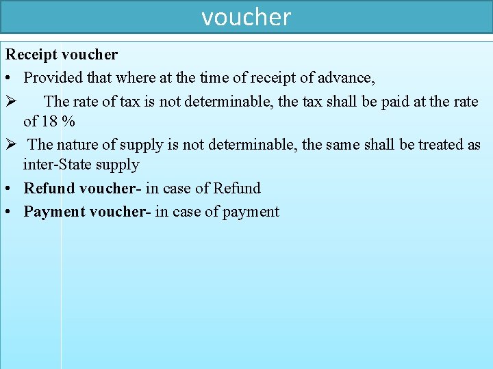 voucher Receipt voucher • Provided that where at the time of receipt of advance,