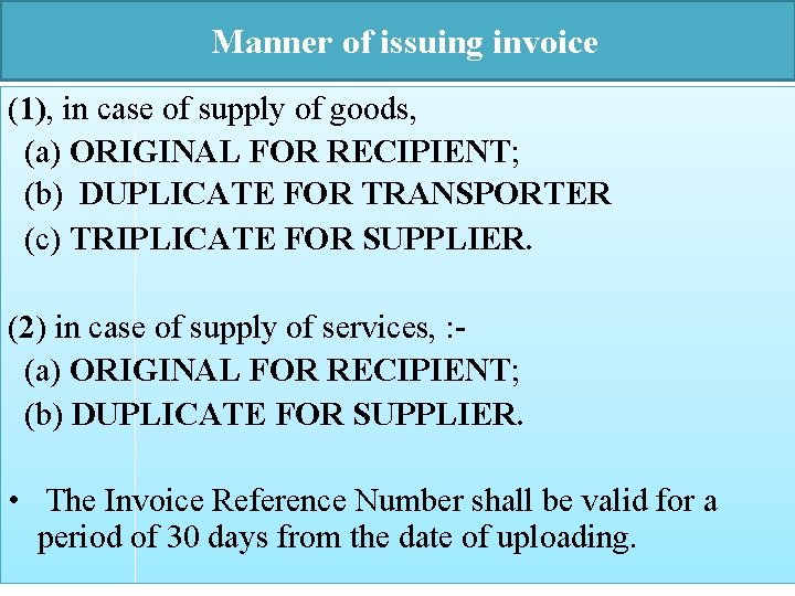 Manner of issuing invoice (1), in case of supply of goods, (a) ORIGINAL FOR