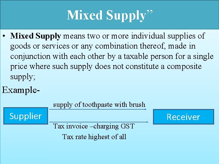 Mixed Supply” • Mixed Supply means two or more individual supplies of goods or