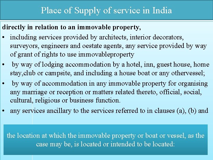 Place of Supply of service in India directly in relation to an immovable property,