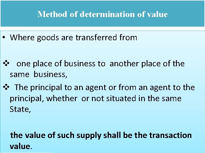 Method of determination of value • Where goods are transferred from v one place
