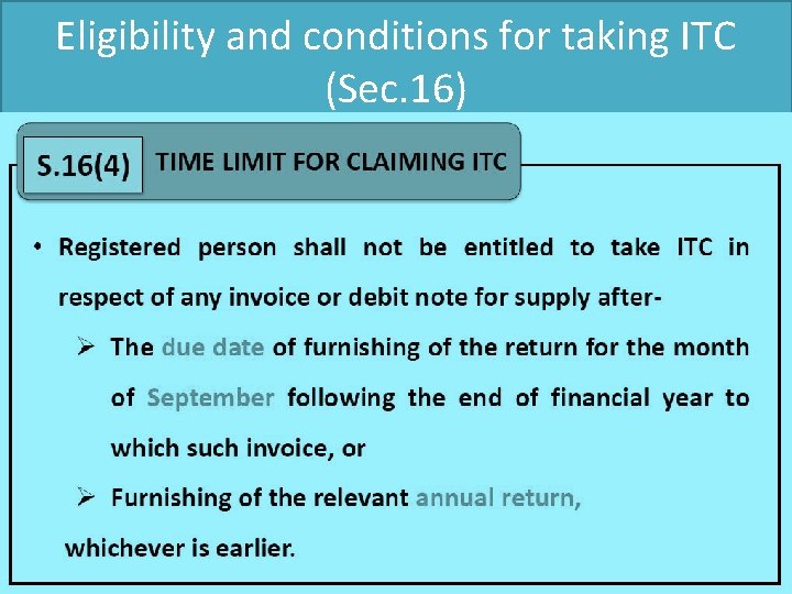 Eligibility and conditions for taking ITC (Sec. 16) 