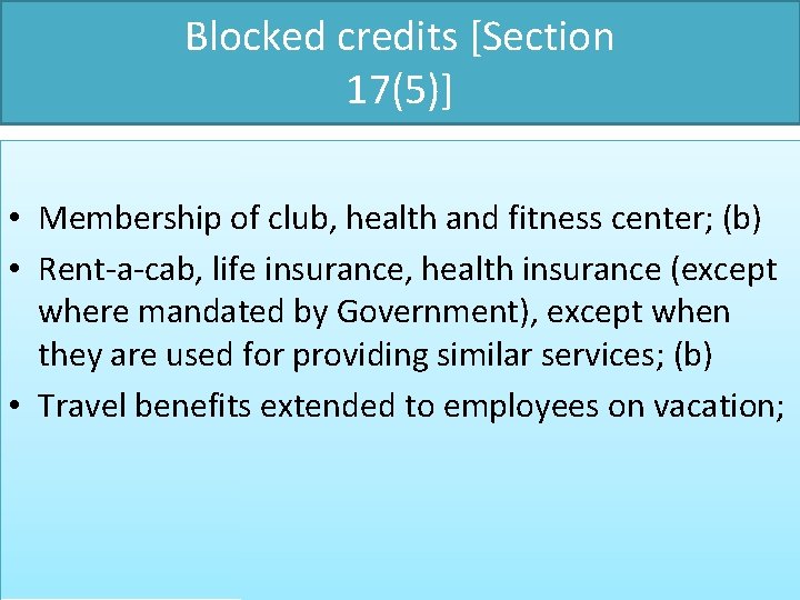 Blocked credits [Section 17(5)] • Membership of club, health and fitness center; (b) •