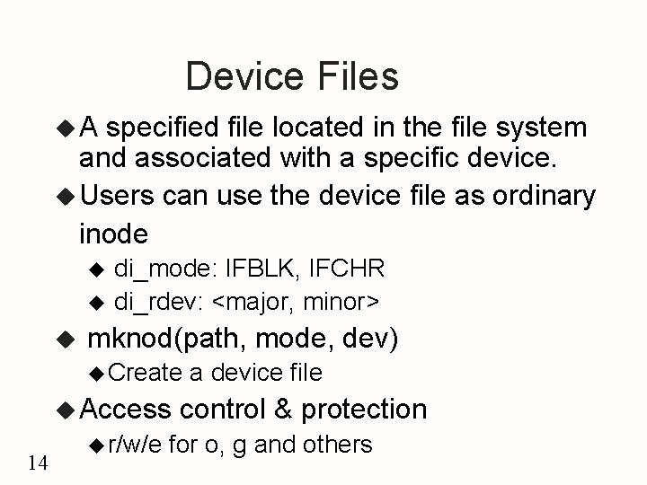 Device Files u. A specified file located in the file system and associated with