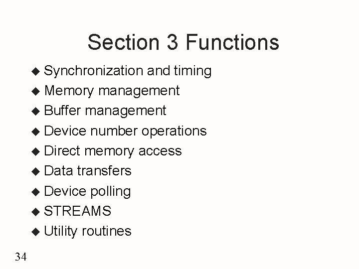 Section 3 Functions u Synchronization and timing u Memory management u Buffer management u