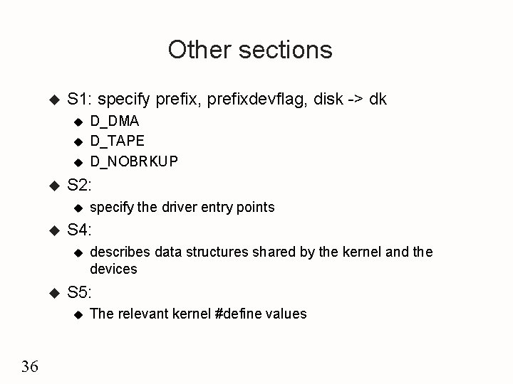 Other sections u S 1: specify prefix, prefixdevflag, disk -> dk u u S