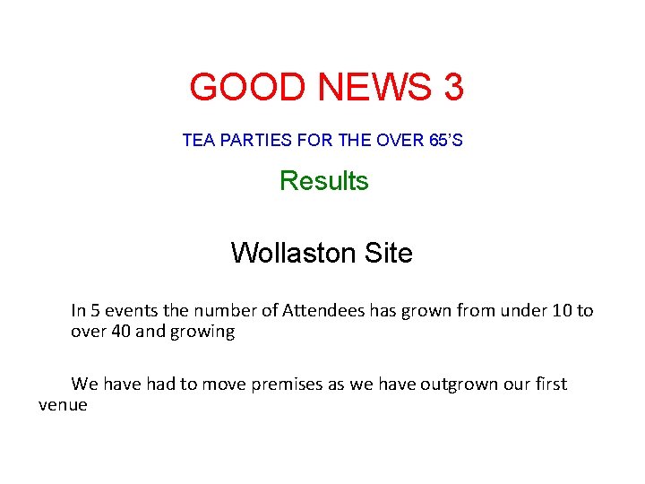 GOOD NEWS 3 TEA PARTIES FOR THE OVER 65’S Results Wollaston Site In 5