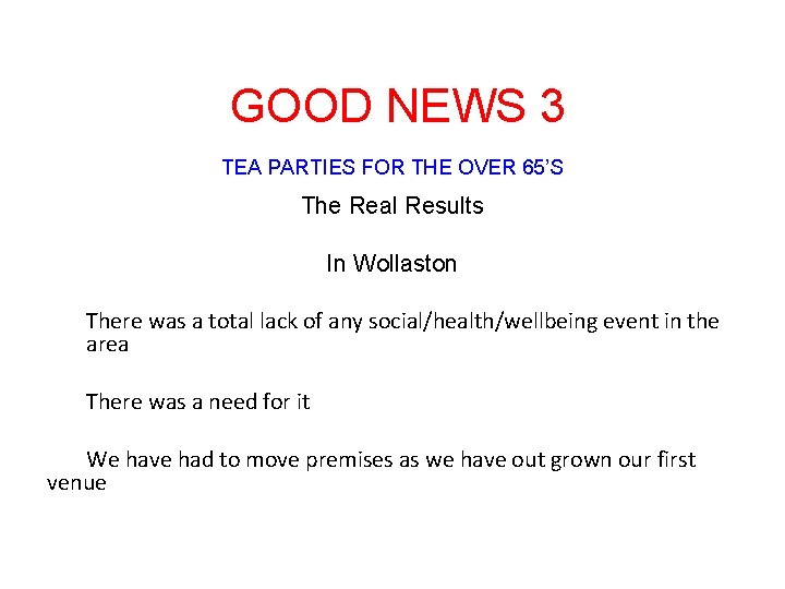 GOOD NEWS 3 TEA PARTIES FOR THE OVER 65’S The Real Results In Wollaston