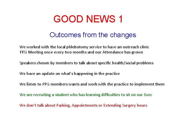GOOD NEWS 1 Outcomes from the changes We worked with the local phlebotomy service