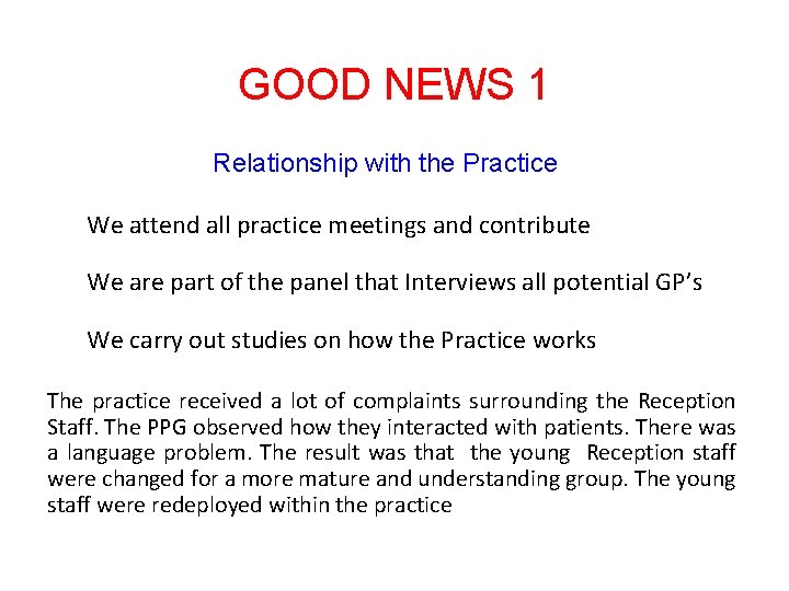 GOOD NEWS 1 Relationship with the Practice We attend all practice meetings and contribute