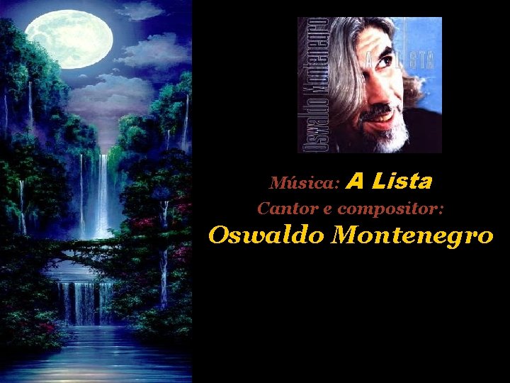 Música: A Lista Cantor e compositor: Oswaldo Montenegro 