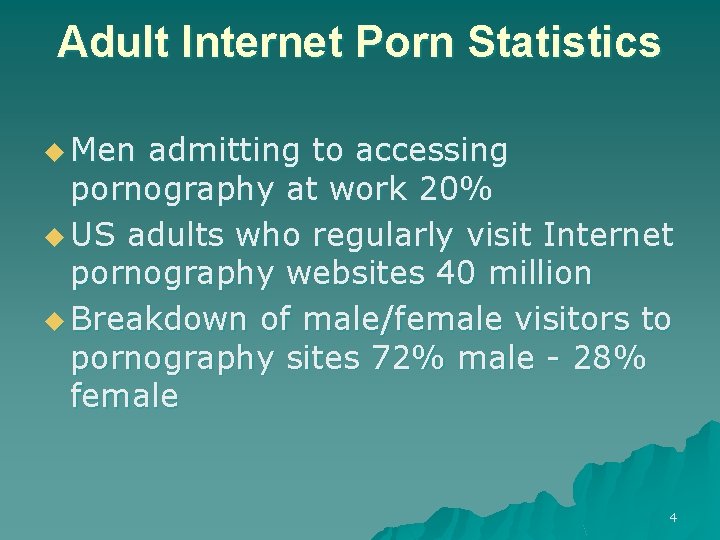 Adult Internet Porn Statistics u Men admitting to accessing pornography at work 20% u