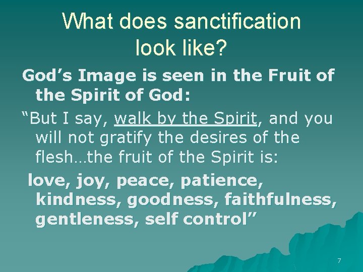 What does sanctification look like? God’s Image is seen in the Fruit of the