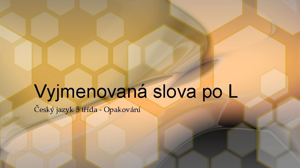 Vyjmenovaná slova po L Český jazyk 5 třída - Opakování 