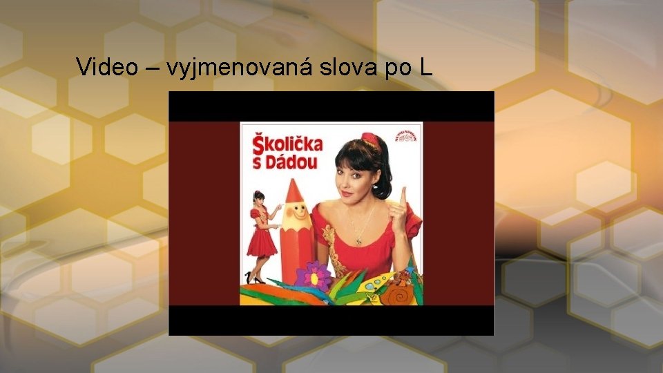 Video – vyjmenovaná slova po L 