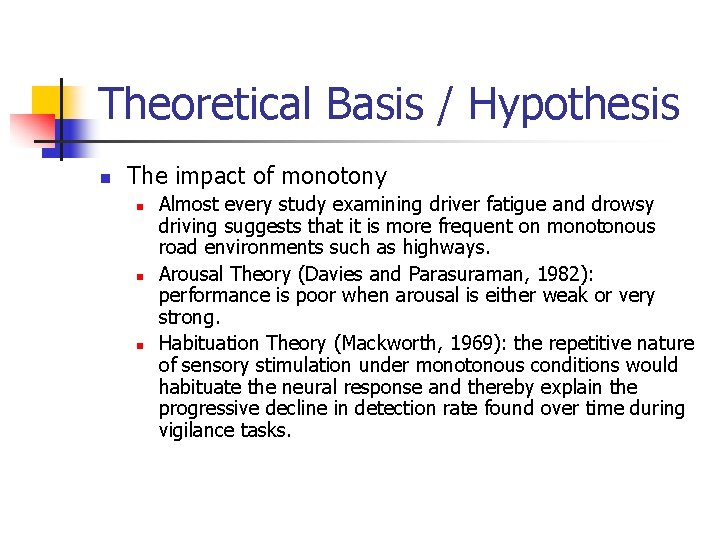 Theoretical Basis / Hypothesis n The impact of monotony n n n Almost every