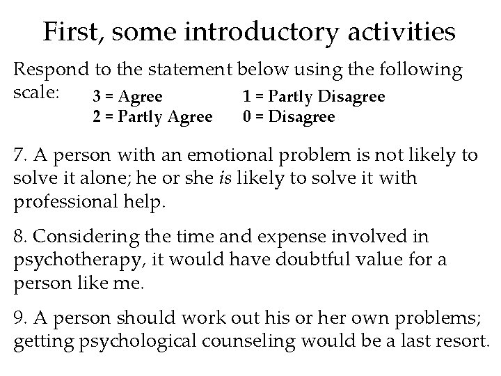 First, some introductory activities Respond to the statement below using the following scale: 3