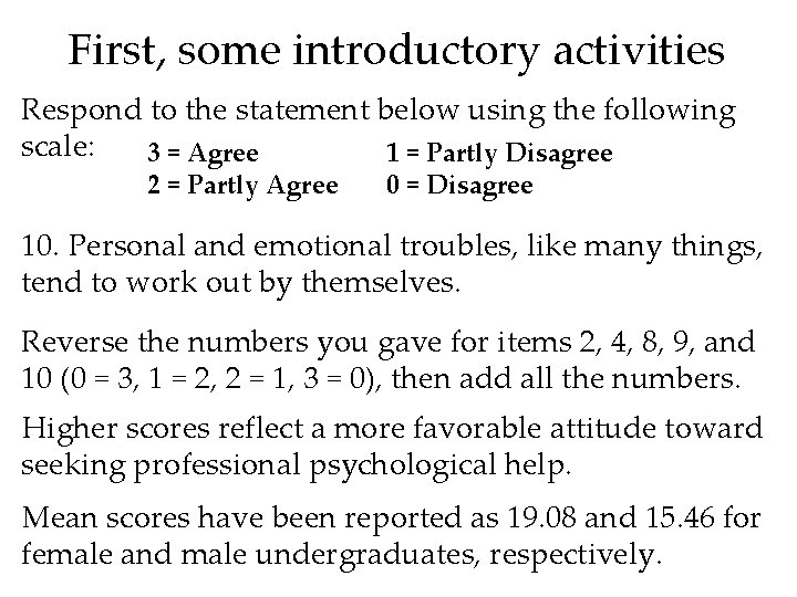 First, some introductory activities Respond to the statement below using the following scale: 3